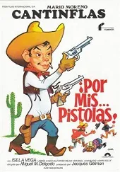 Cantinflas Por mis Pistolas